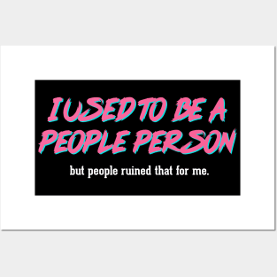 Sarcastic Quote / I Used To Be A People Person #3 Posters and Art